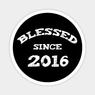 Blessed Since 2016 Cool Blessed Christian Birthday Magnet